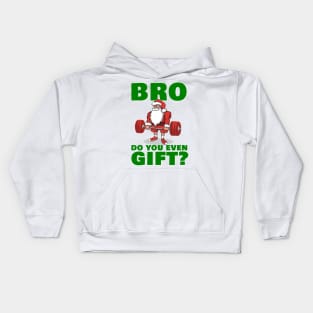 Bro Do You Even Gift? Kids Hoodie